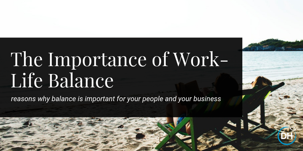 The Importance Of Work Life Balance